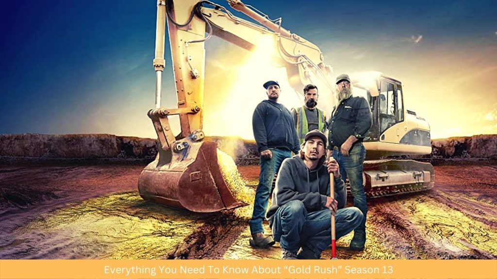 When Does Gold Rush Season 13 Start? Marking the Premiere Date